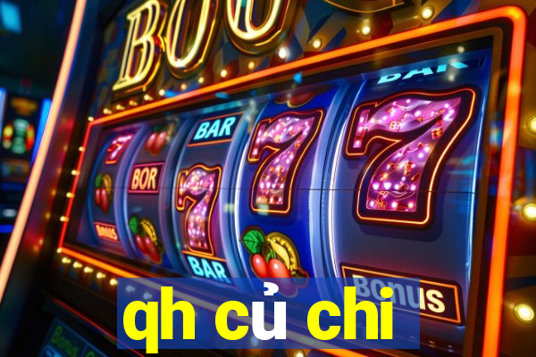 qh củ chi