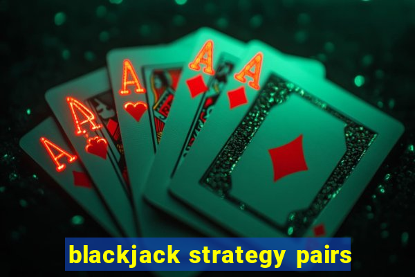 blackjack strategy pairs