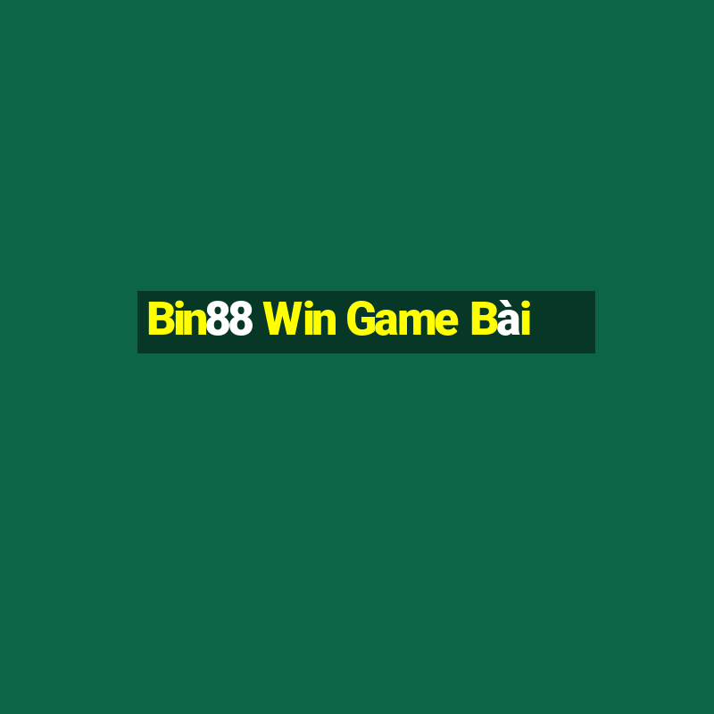 Bin88 Win Game Bài