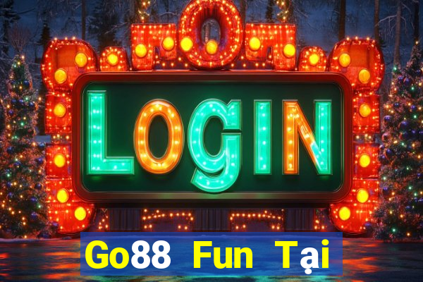 Go88 Fun Tại Game Bài Đổi Thưởng Sinh Tử