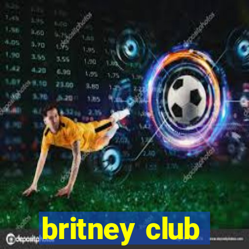 britney club