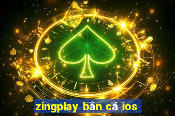 zingplay bắn cá ios