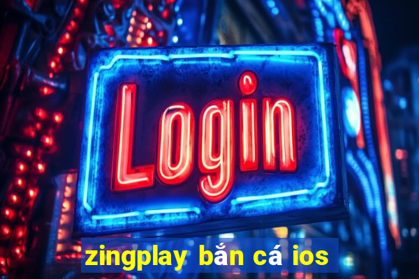 zingplay bắn cá ios