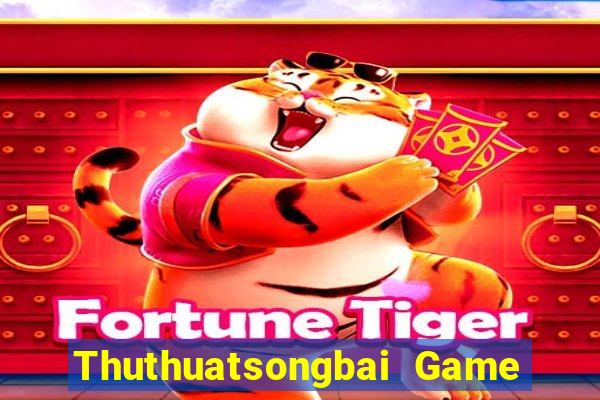 Thuthuatsongbai Game Bài 2021