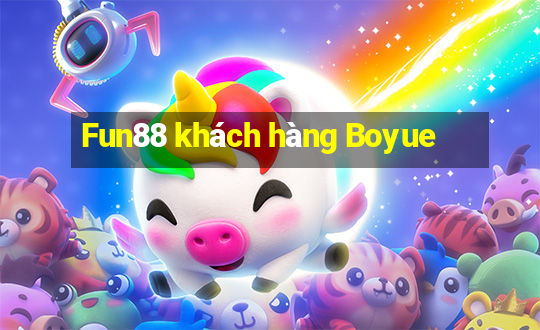 Fun88 khách hàng Boyue