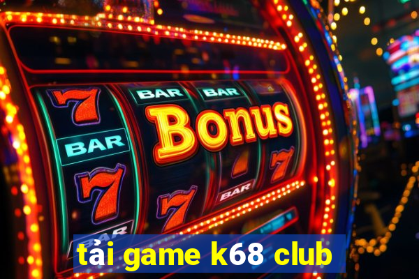 tải game k68 club