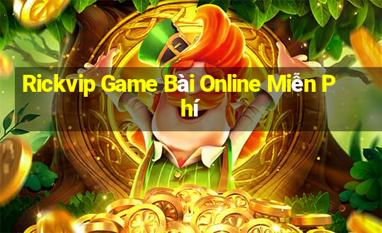 Rickvip Game Bài Online Miễn Phí