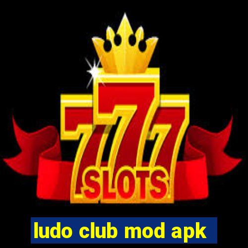 ludo club mod apk