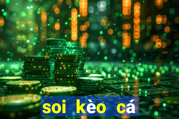 soi kèo cá cược bóng đá