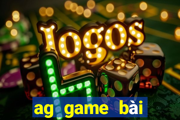 ag game bài đăng nhập