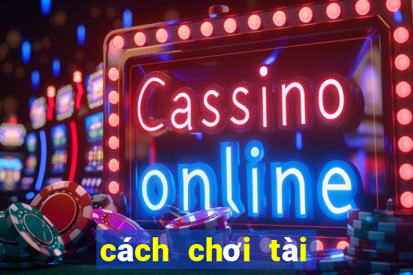 cách chơi tài xỉu trên mmlive