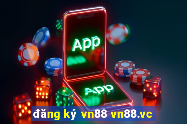 đăng ký vn88 vn88.vc