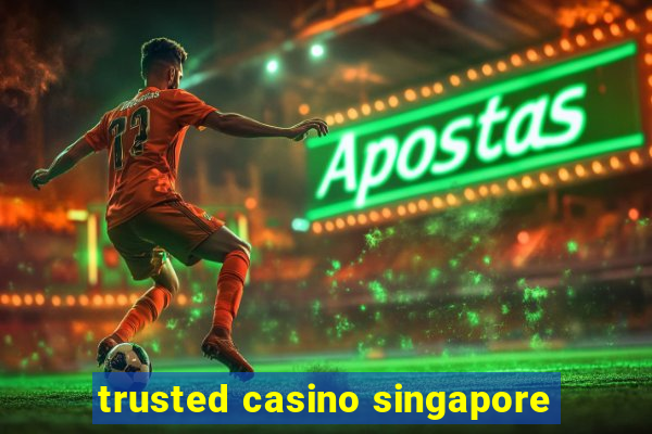 trusted casino singapore