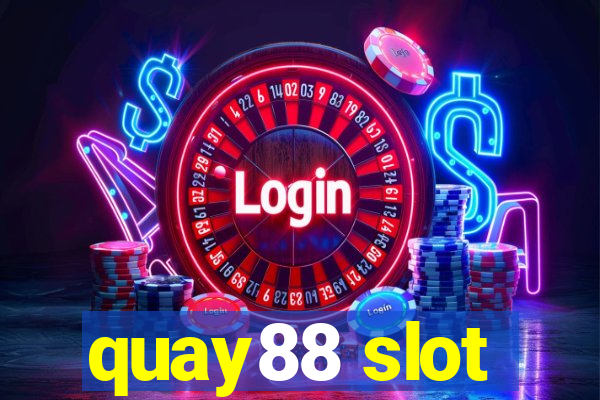 quay88 slot