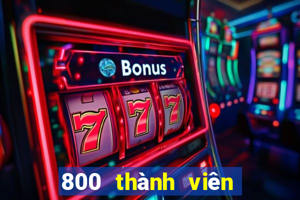 800 thành viên xổ số