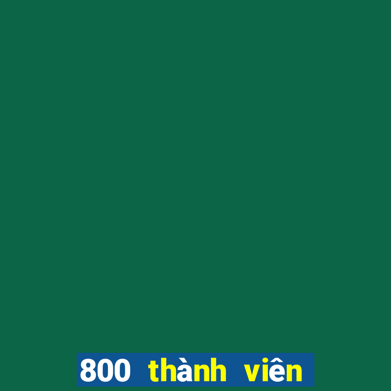 800 thành viên xổ số