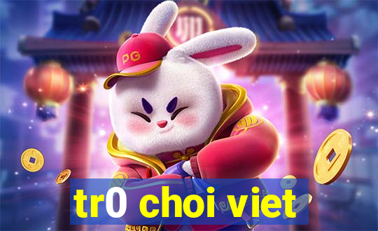 tr0 choi viet