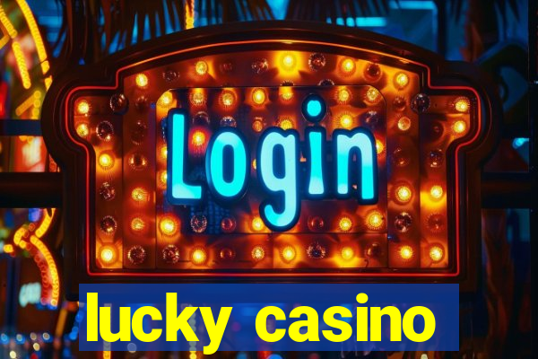 lucky casino