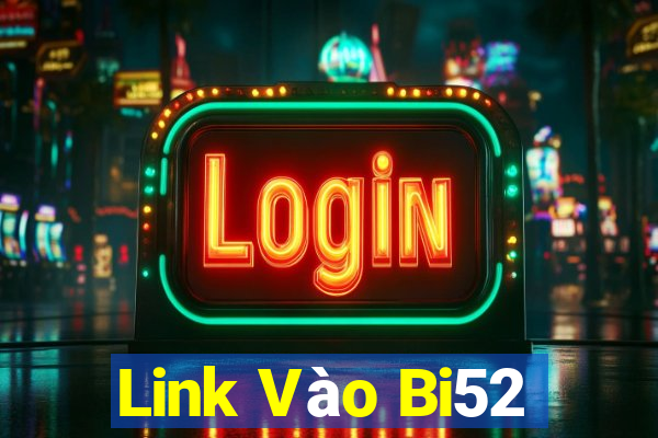 Link Vào Bi52