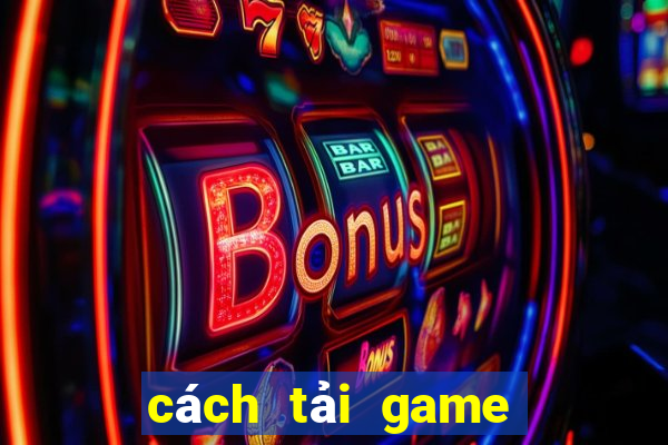 cách tải game vương giả vinh diệu