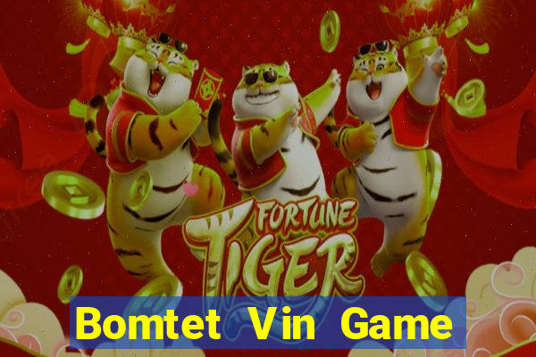 Bomtet Vin Game Bài 3D