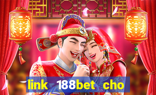 link 188bet cho điện thoại