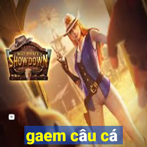 gaem câu cá