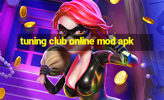 tuning club online mod apk