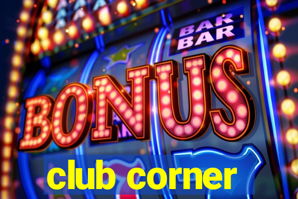 club corner