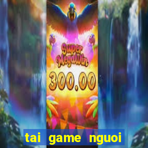 tai game nguoi nhen 3d