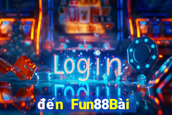 đến Fun88Bài bull bull ngưu