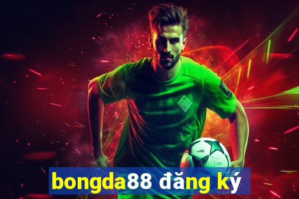 bongda88 đăng ký