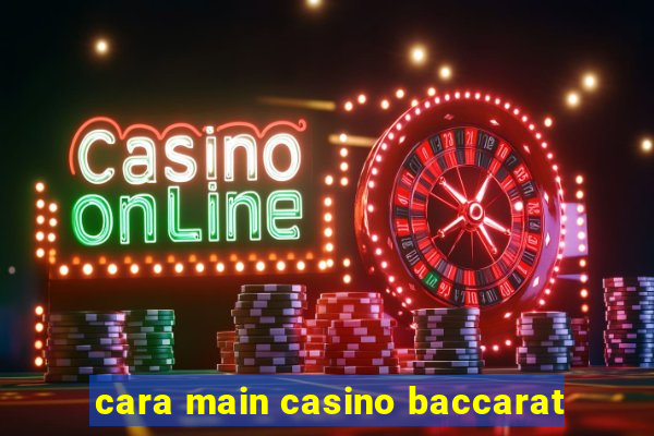 cara main casino baccarat