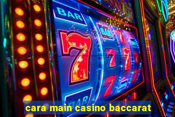 cara main casino baccarat