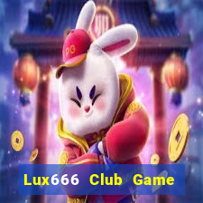 Lux666 Club Game Bài Online Đổi Thưởng