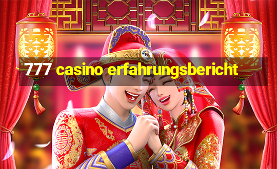 777 casino erfahrungsbericht