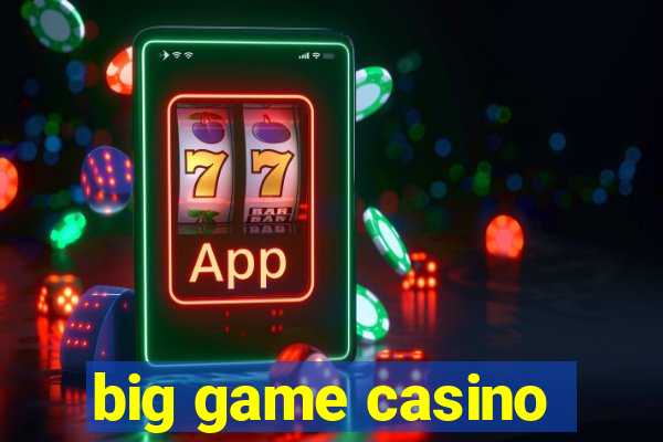 big game casino