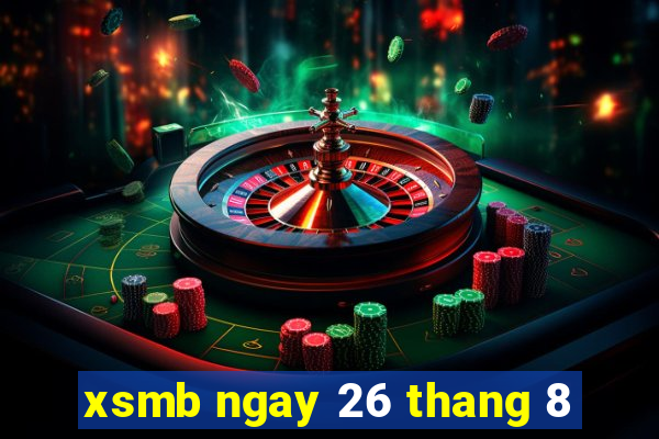 xsmb ngay 26 thang 8