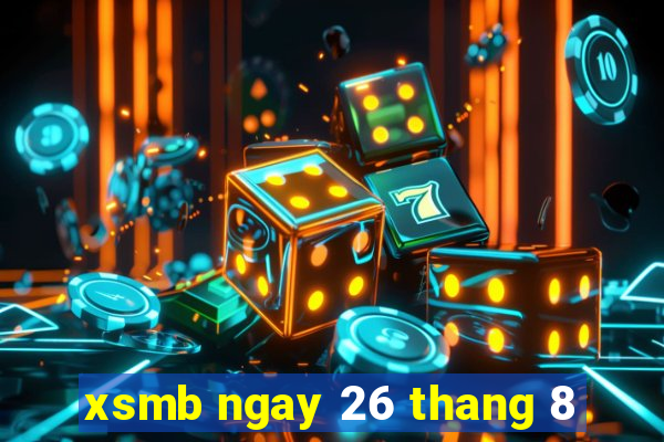 xsmb ngay 26 thang 8