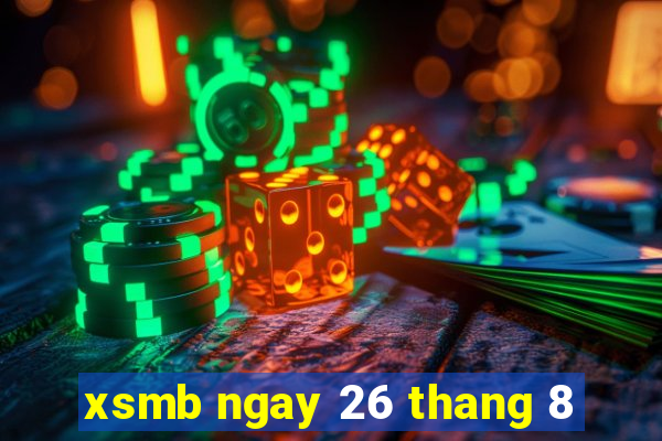 xsmb ngay 26 thang 8