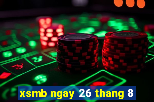 xsmb ngay 26 thang 8