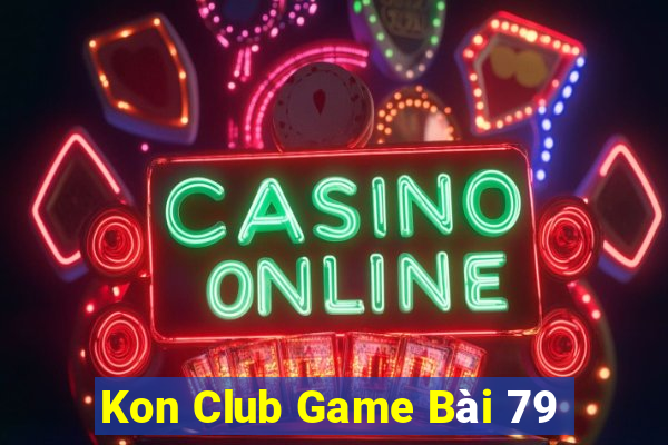 Kon Club Game Bài 79