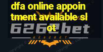 dfa online appointment available slot