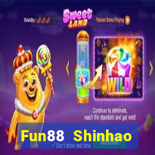 Fun88 Shinhao Tiandi Việt nam