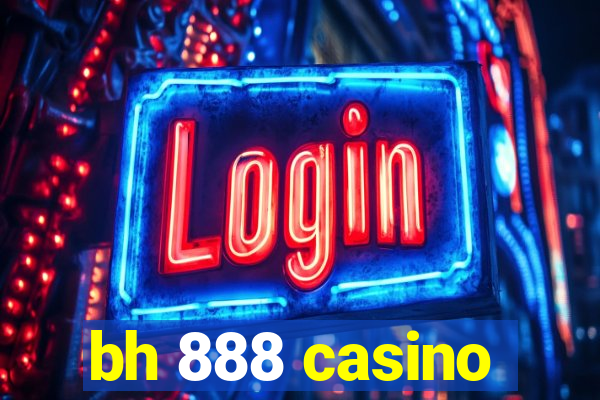 bh 888 casino