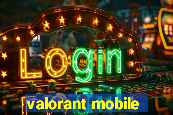 valorant mobile