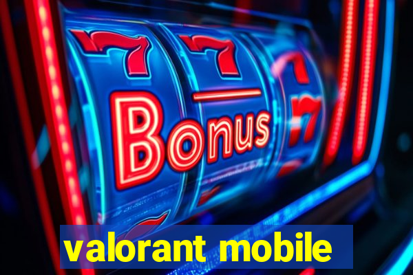 valorant mobile