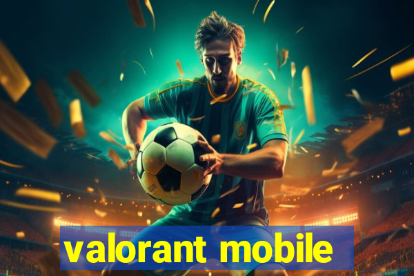 valorant mobile