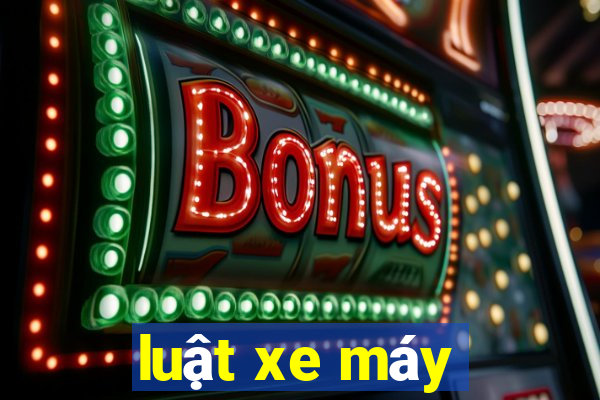 luật xe máy