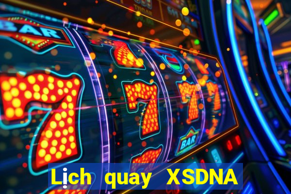 Lịch quay XSDNA Thứ 6